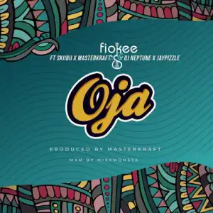 Fiokee - Oja ft. Skiibii, Masterkraft, DJ Neptune, Jaypizzle